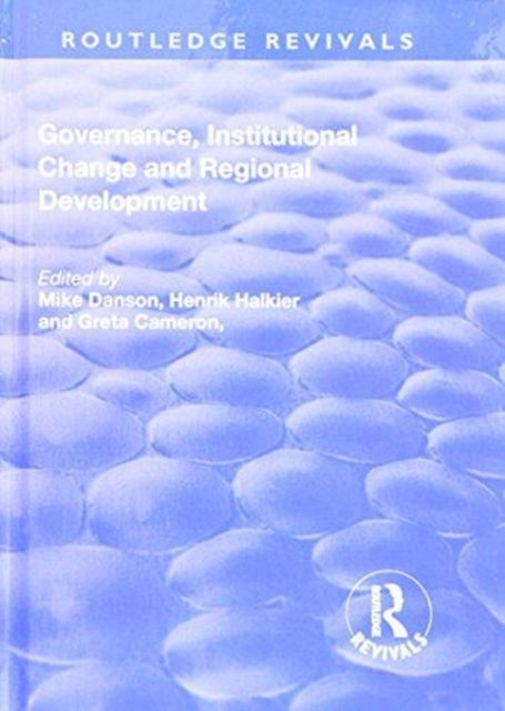 Book cover of: Governance, Institutional Change and Regional Development. By: Mike Danson
