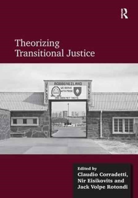 Book cover of: Theorizing Transitional Justice. By: Claudio Corradetti