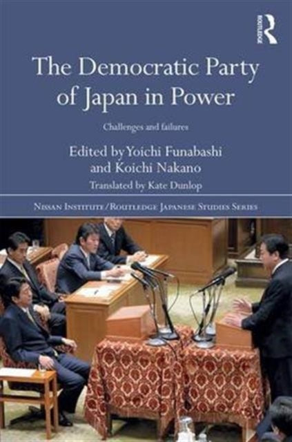 Book cover of: Democratic Party of Japan in Power. By: Koichi Nakano