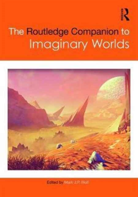 Book cover of: Routledge Companion to Imaginary Worlds. By: Mark J.P. Wolf