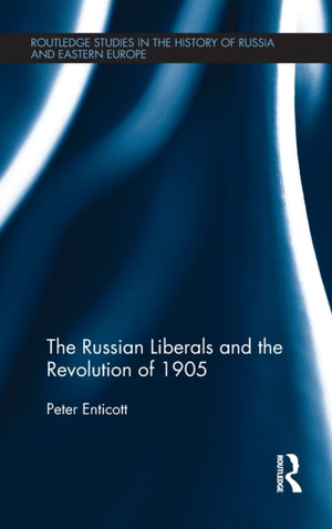 The Russian Liberals and the Revolution of 1905
