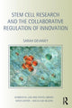 Book cover of: Stem Cell Research and the Collaborative Regulation of Innovation. By: Sarah Devaney