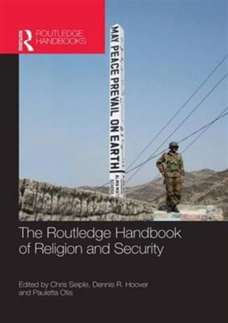 Book cover of: Routledge Handbook of Religion and Security. By: Chris Seiple