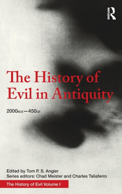 Book cover of: History of Evil in Antiquity. By: Tom Angier