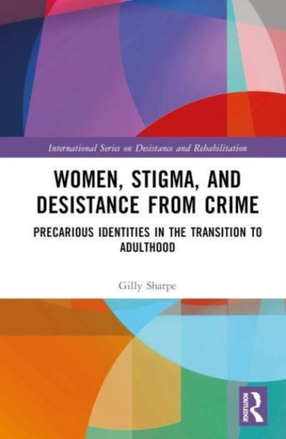 Book cover of: Women, Stigma, and Desistance from Crime. By: Gilly Sharpe