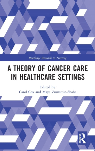 Book cover of: Theory of Cancer Care in Healthcare Settings. By: Carol Cox
