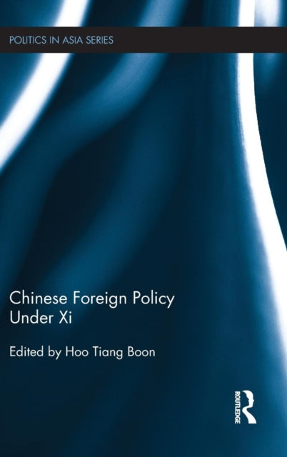 Book cover of: Chinese Foreign Policy Under Xi. By: James Char