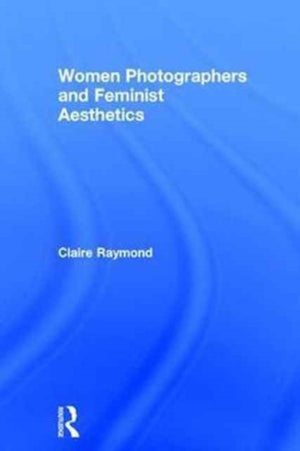 Women Photographers and Feminist Aesthetics