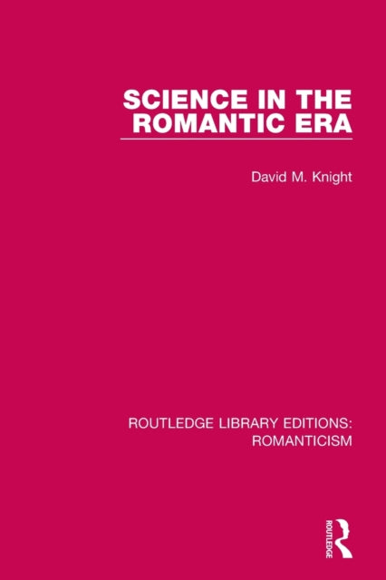 Book cover of: Science in the Romantic Era. By: David Knight - undifferentiated
