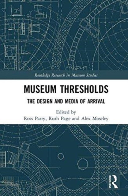 Book cover of: Museum Thresholds. By: Ross Parry