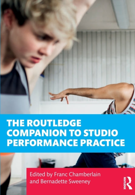 Book cover of: Routledge Companion to Studio Performance Practice. By: Franc Chamberlain