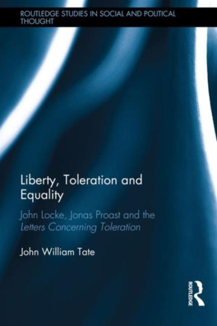 Book cover of: Liberty, Toleration and Equality. By: John William Tate