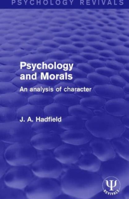 Book cover of: Psychology and Morals. By: J. A. Hadfield