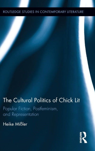 Book cover of: Cultural Politics of Chick Lit. By: Heike Missler