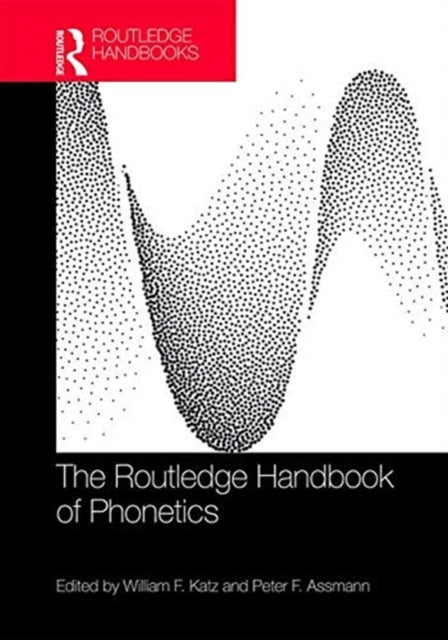Book cover of: Routledge Handbook of Phonetics. By: William F. Katz