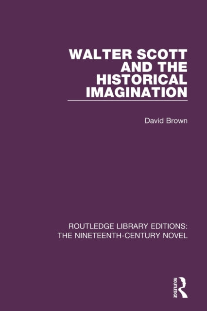 Book cover of: Walter Scott and the Historical Imagination. By: David Brown