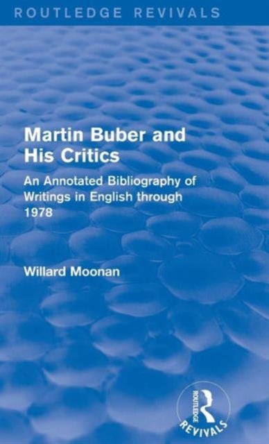 Book cover of: Martin Buber and His Critics (Routledge Revivals). By: Willard Moonan