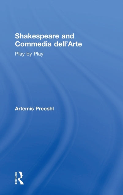 Book cover of: Shakespeare and Commedia dell'Arte. By: Artemis Preeshl