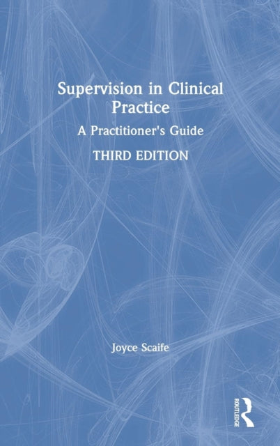 Book cover of: Supervision in Clinical Practice. By: Joyce Scaife