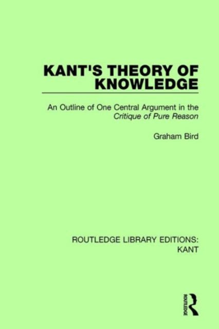 Book cover of: Kant's Theory of Knowledge. By: Graham Bird