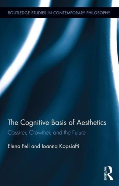 Book cover of: Cognitive Basis of Aesthetics. By: Elena Fell