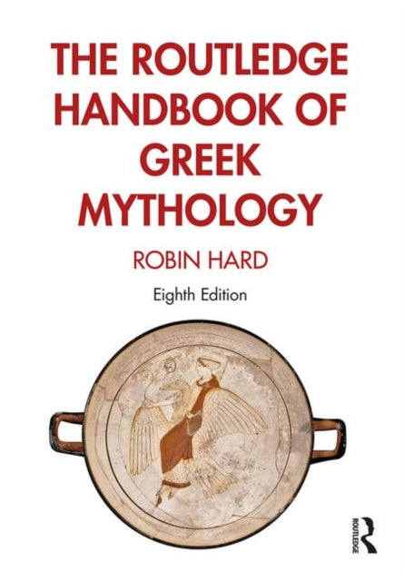 Book cover of: Routledge Handbook of Greek Mythology. By: Robin Hard