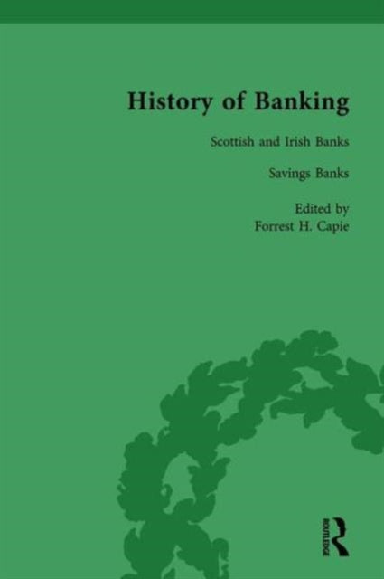 Book cover of: History of Banking I, 1650-1850 Vol V. By: Forrest H. Capie