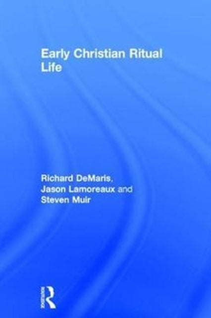 Book cover of: Early Christian Ritual Life. By: Richard E. DeMaris
