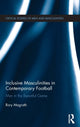 Book cover of: Inclusive Masculinities in Contemporary Football. By: Rory Magrath