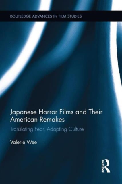 Book cover of: Japanese Horror Films and their American Remakes. By: Valerie Wee