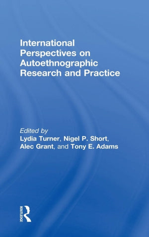 International Perspectives on Autoethnographic Research and Practice