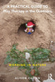Book cover of: Practical Guide to Play Therapy in the Outdoors. By: Ali Chown