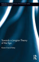 Book cover of: Towards a Jungian Theory of the Ego. By: Karen Evers-Fahey
