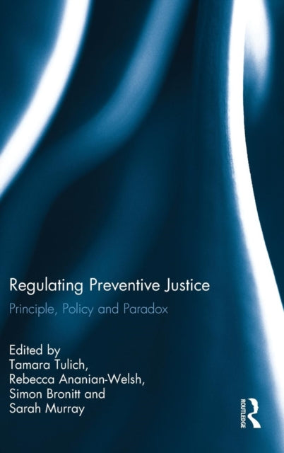 Book cover of: Regulating Preventive Justice. By: Rebecca Ananian-Welsh