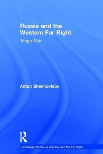 Book cover of: Russia and the Western Far Right. By: Шеховцов Антон Володимирович