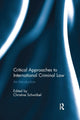 Book cover of: Critical Approaches to International Criminal Law. By: Christine Schwöbel