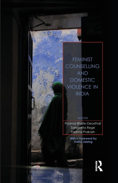 Book cover of: Feminist Counselling and Domestic Violence in India. By: Padma Bhate-Deosthali
