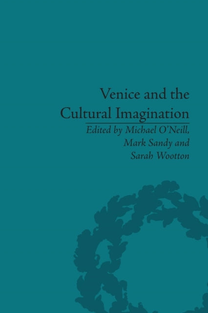 Book cover of: Venice and the Cultural Imagination. By: Mark Sandy