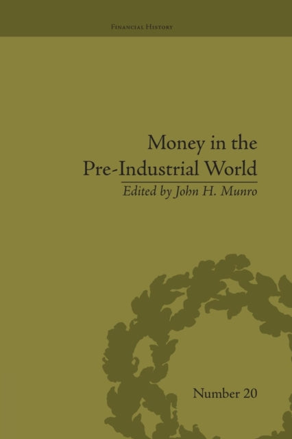 Book cover of: Money in the Pre-Industrial World. By: John H. Munro