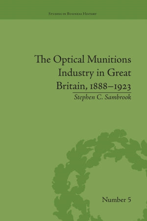 Optical Munitions Industry in Great Britain, 1888–1923