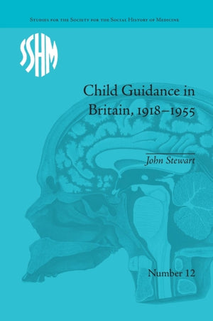 Child Guidance in Britain, 1918–1955