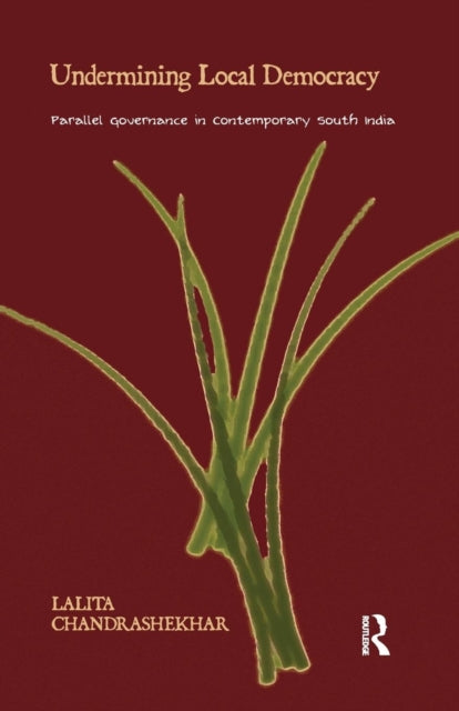 Book cover of: Undermining Local Democracy. By: Lalita Chandrashekhar