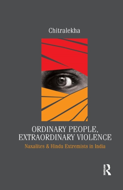 Book cover of: Ordinary People, Extraordinary Violence. By: Chitralekha