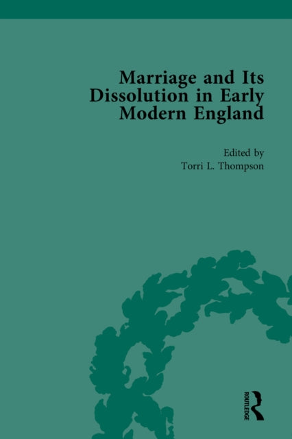 Book cover of: Marriage and Its Dissolution in Early Modern England. By: Torri L. Thompson