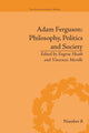 Book cover of: Adam Ferguson: Philosophy, Politics and Society. By: Eugene Heath