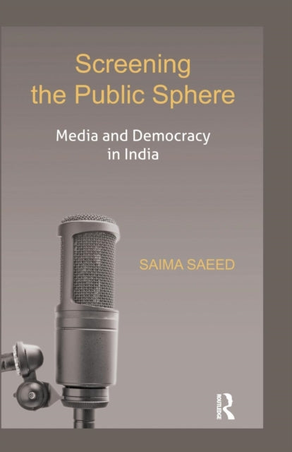 Book cover of: Screening the Public Sphere. By: Saima Saeed