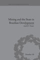 Book cover of: Mining and the State in Brazilian Development. By: Gail D. Triner