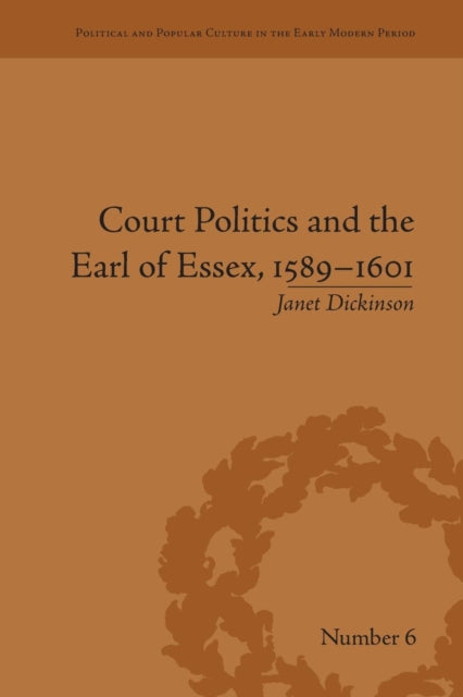 Book cover of: Court Politics and the Earl of Essex, 1589–1601. By: Janet Dickinson