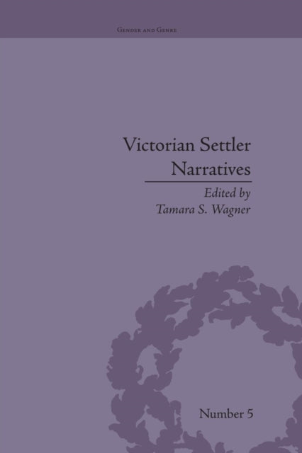 Book cover of: Victorian Settler Narratives. By: Tamara S. Wagner