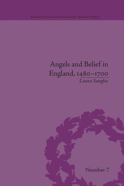 Book cover of: Angels and Belief in England, 1480-1700. By: Laura Sangha